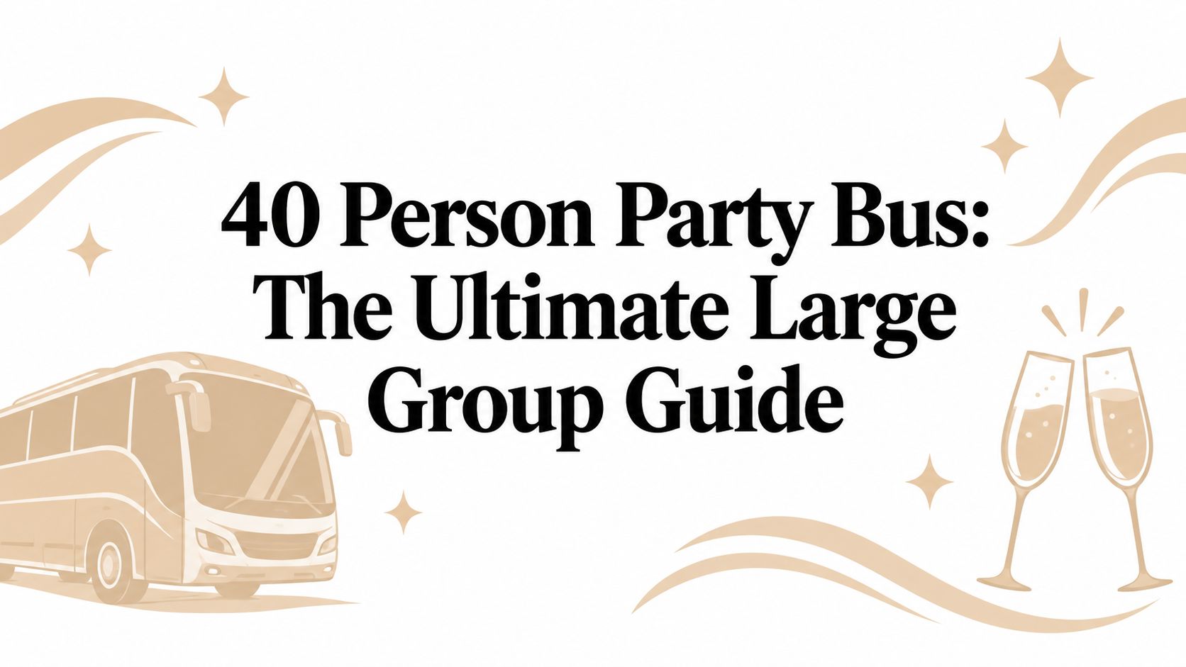 40 Person Party Bus: The Ultimate Large Group Guide