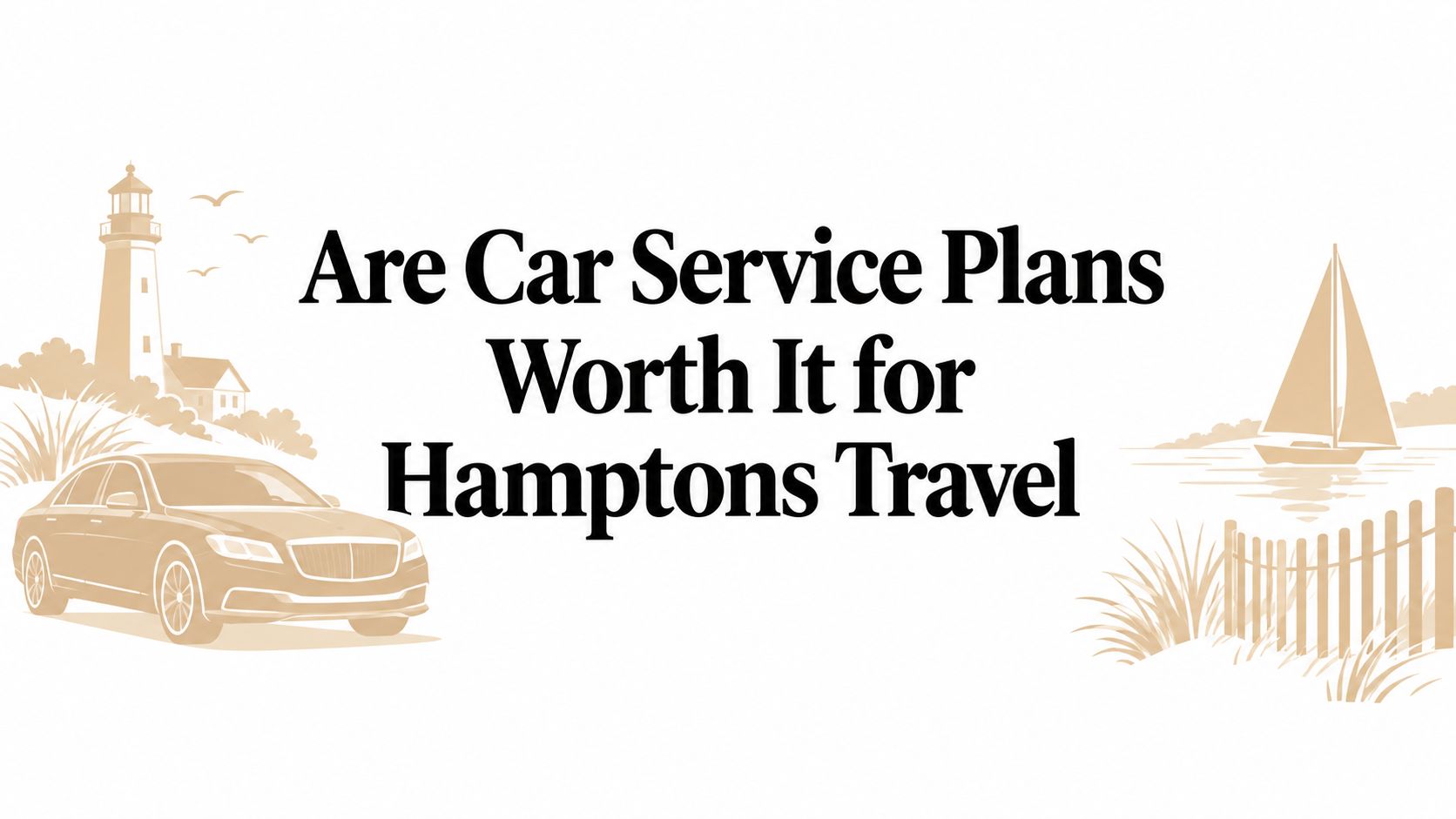 Are Car Service Plans Worth It for Hamptons Travel