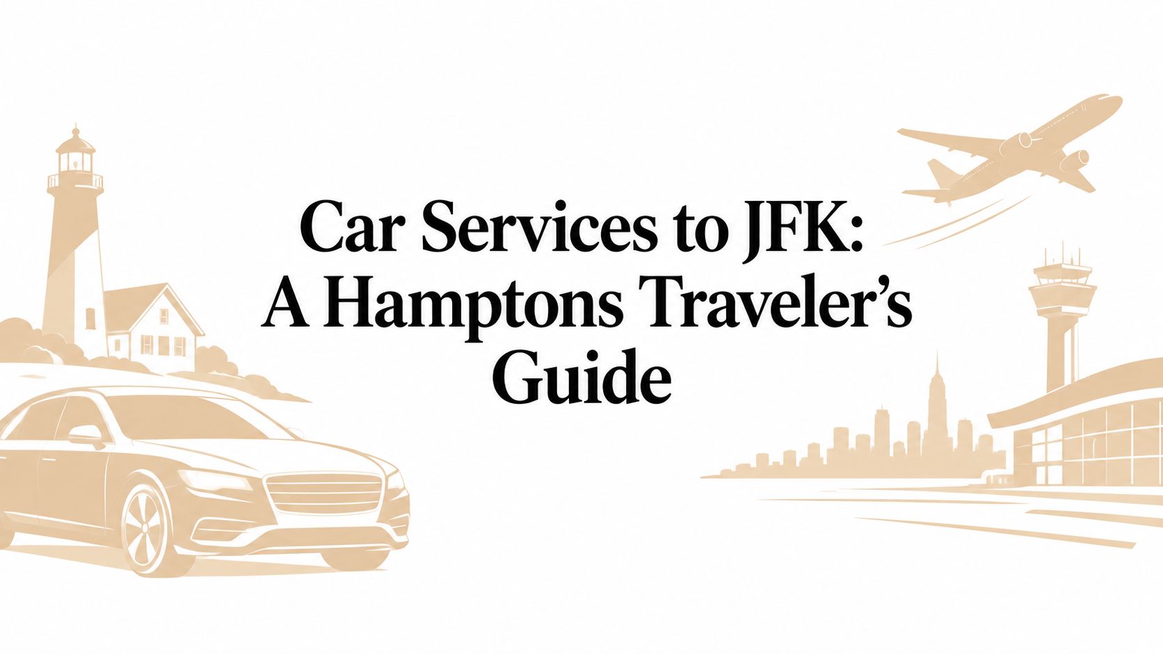 Car Services to JFK: A Hamptons Traveler's Guide