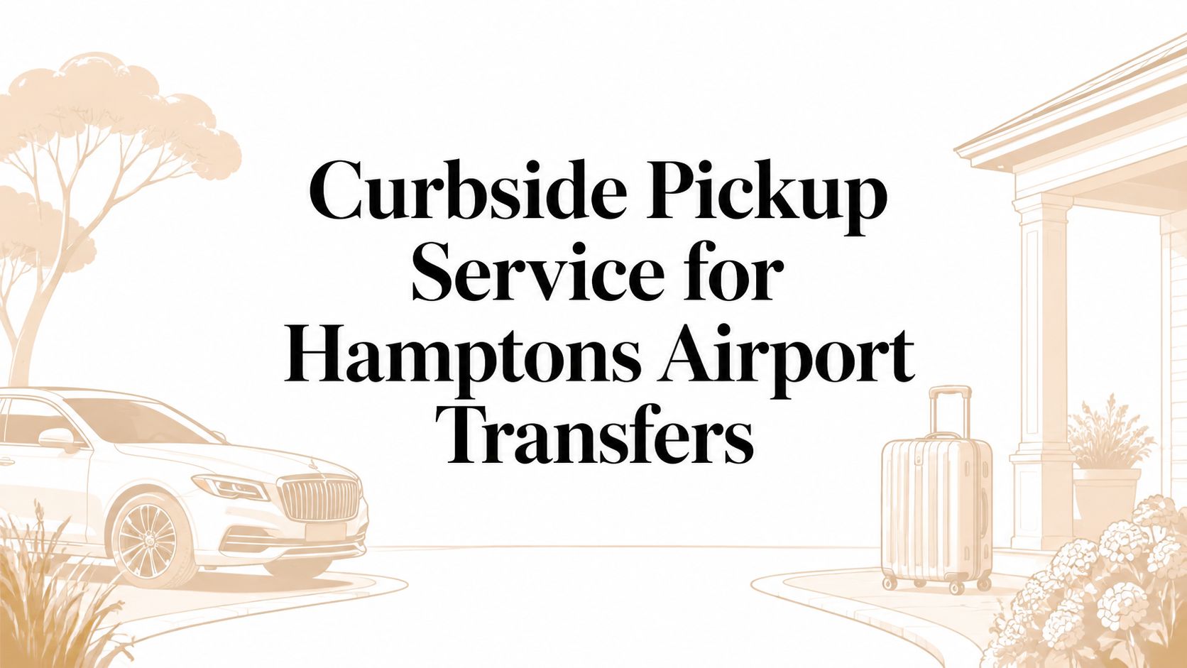 Curbside Pickup Service for Hamptons Airport Transfers