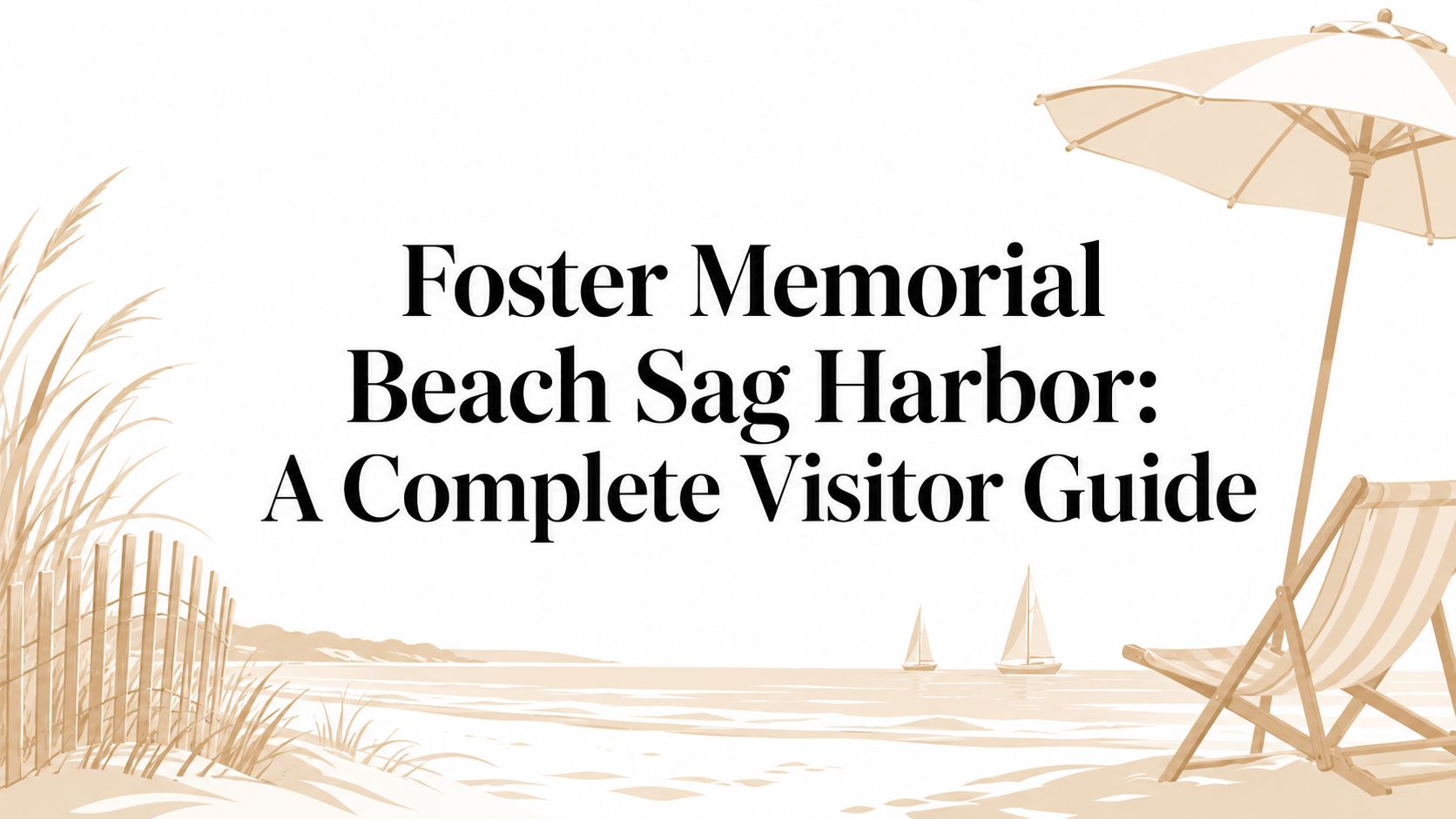 Foster Memorial Beach Sag Harbor: A Complete Visitor Guide