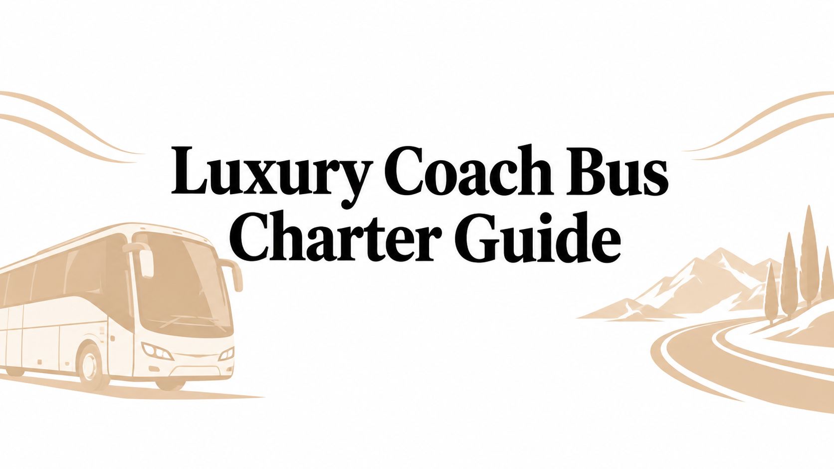 Luxury Coach Bus Charter Guide