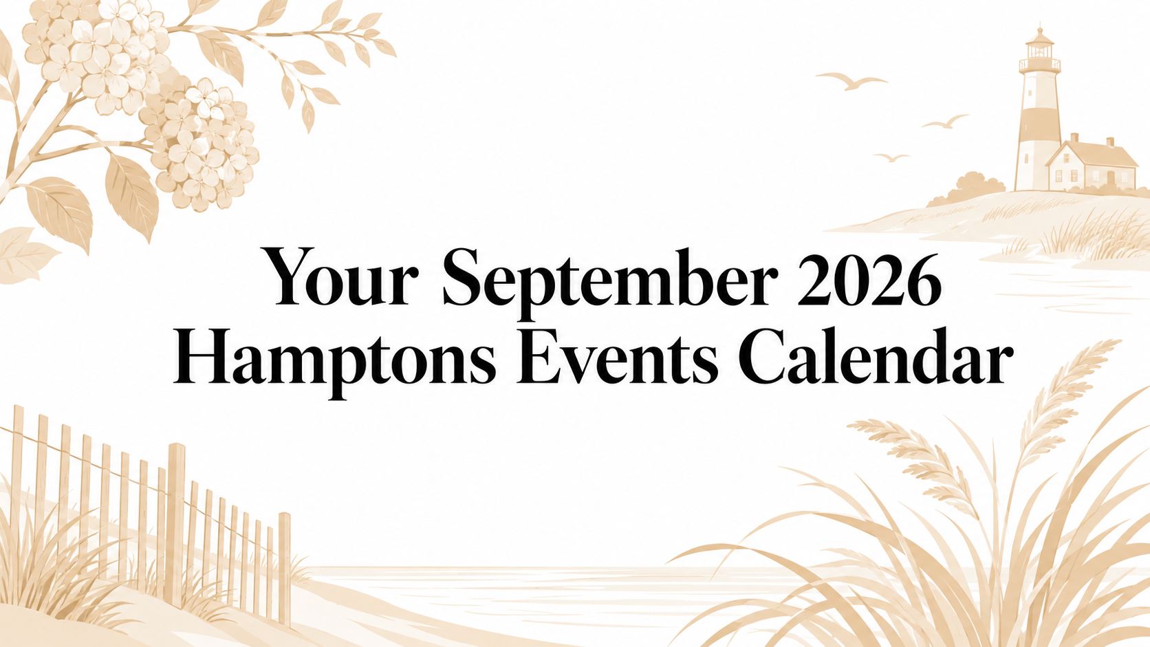 Your September 2026 Hamptons Events Calendar