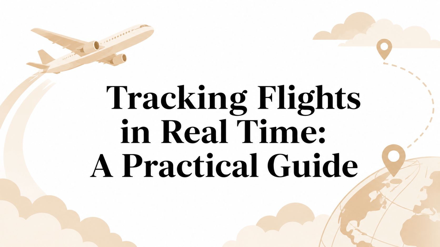 Tracking Flights in Real Time: A Practical Guide
