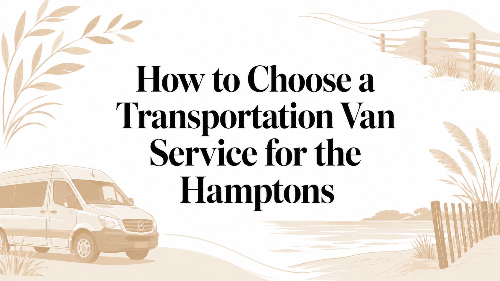 How to Choose a Transportation Van Service for the Hamptons
