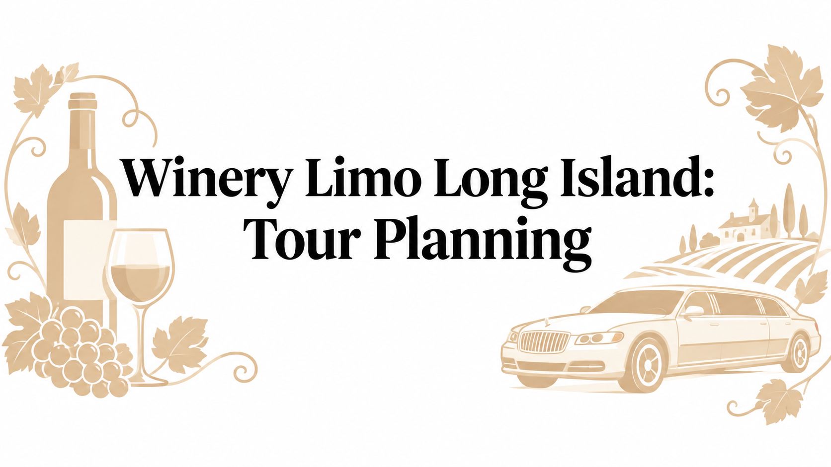 Winery Limo Long Island: Tour Planning